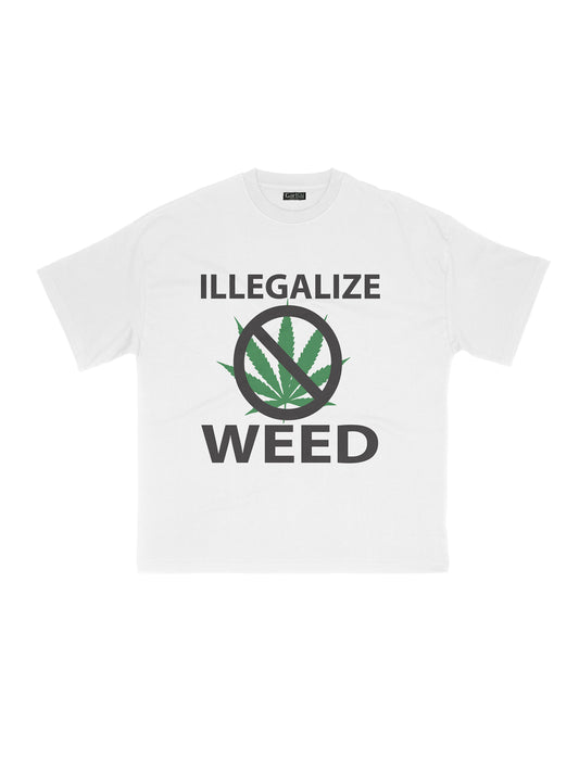 ILLEGALIZE WEED Campaign Shirt